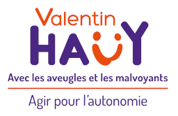 Valentin Haüy, avec les aveugles et les malvoyants - Agir pour l’autonomie